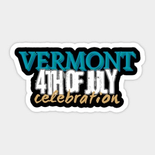 4th of july vermont Sticker